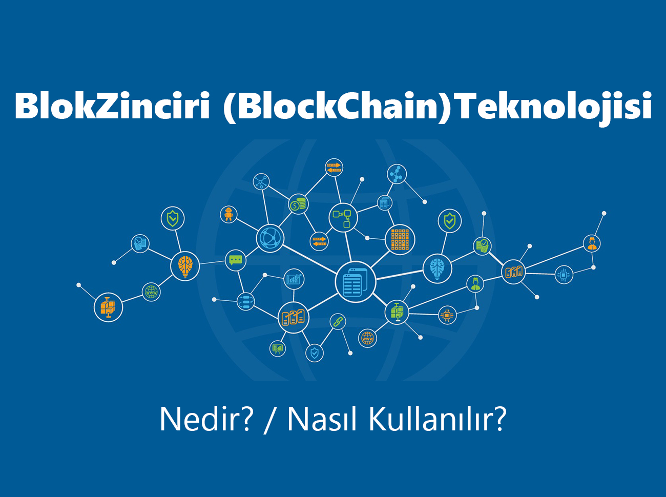 “Blockchain Nedir? Nasıl Çalışır ve Geleceğin Teknolojisine Yön Veren Sistem”