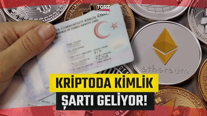 Türkiye’de kimlik zorunluluğu: 15.000 TL üzeri kripto işlemler şarta bağlandı